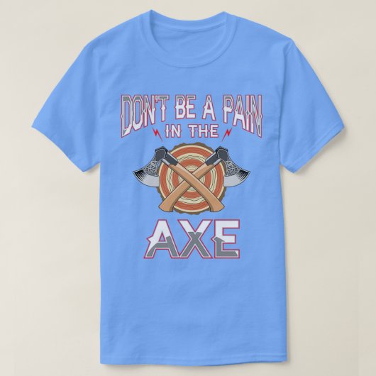 Pijn in de Ax Funny Ax Throwing Fans Hatchet T-shirt (Design voorkant)