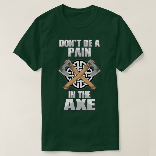 Pijn in de Ax Funny Ax Throwing Fans Hatchet T-shirt (Design voorkant)