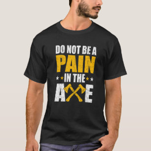Pijn in de X X X-stekende Humor AX-trowerper Fa T-shirt
