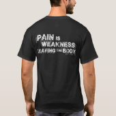 Pijn is een zwakte die het lichaam verlaat t-shirt (Achterkant)