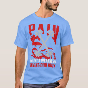 Pijn is gewoon een zwakte die ons lichaam Bodybuil T-shirt