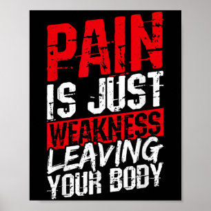 Pijn is gewoon zwakte die je lichaam verlaat Motiv Poster