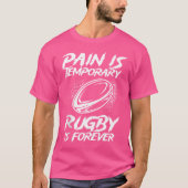 Pijn is tijdelijk Rugby is voor altijd Rugby Playe T-shirt (Voorkant)