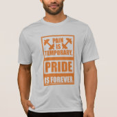 Pijn is tijdelijk, trots is voor altijd t-shirt (Voorkant)