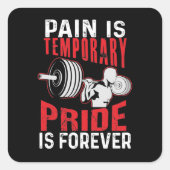Pijn is tijdelijk trots. vierkante sticker (Voorkant)