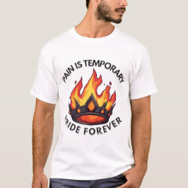 Pijn is tijdelijk trots voor altijd kunst t-shirt