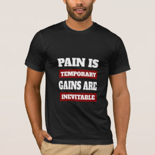 Pijn is tijdelijke winsten zijn onvermijdelijk - G T-shirt