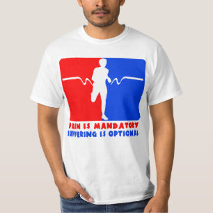 Pijn is verplicht, lijden is optioneel Lopend T T-shirt