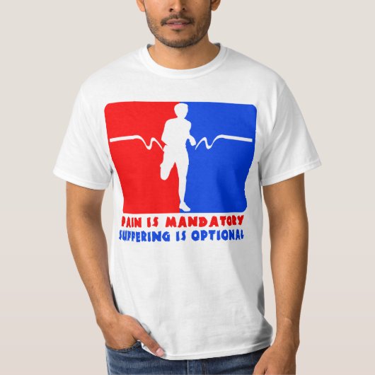 Pijn is verplicht, lijden is optioneel Lopend T T-shirt (Voorkant)