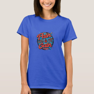 Pijn is winst: doorbreken en sterker worden t-shirt