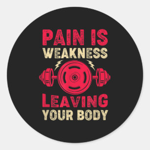 Pijn Is Zwakte Die Je Lichaam Verlaat & Motiva Ronde Sticker