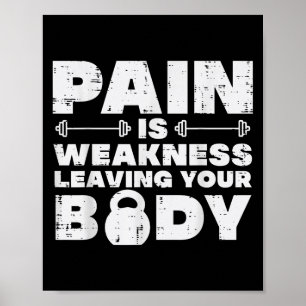 Pijn Is Zwakte Die Je Lichaam Verlaat Fitness Work Poster