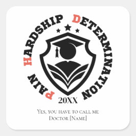 Pijn, Moeite, Vastberadenheid – Grappige PhD-quote Vierkante Sticker