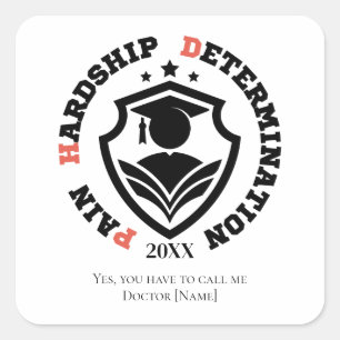 Pijn, Moeite, Vastberadenheid – Grappige PhD-quote Vierkante Sticker