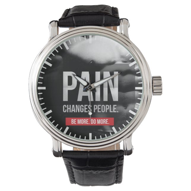 Pijn verandert mensen - Workout Motivatie Horloge (Voorkant)
