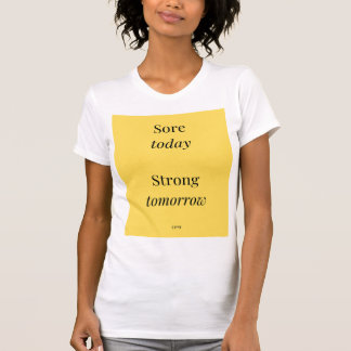 Pijnlijke vandaag Sterke morgen Vrouwen T-shirt