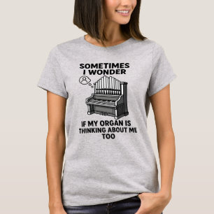 Pijporgel liefhebber cadeau - Grappige orgelspeler T-shirt