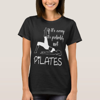 Pilates , Funny Pilates , Pilates Lover Gift , T-shirt