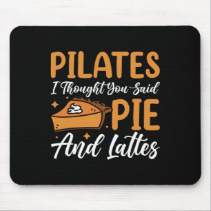 Pilates ik dacht dat je taart en lattes zei _3 muismat