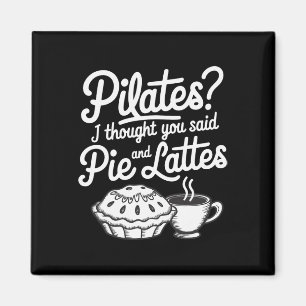 Pilates Ik Dacht Dat Je Taart En Lattes Zei Magneet