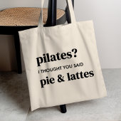 Pilates? Ik dacht dat je taart en lattes zei Tote Bag