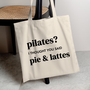 Pilates? Ik dacht dat je taart en lattes zei Tote Bag