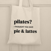 Pilates? Ik dacht dat je taart en lattes zei Tote Bag