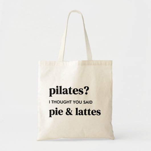 Pilates? Ik dacht dat je taart en lattes zei Tote Bag (Voorkant)