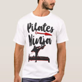 Pilates Instructeur Pilates Ninja Ninja T-shirt (Voorkant)