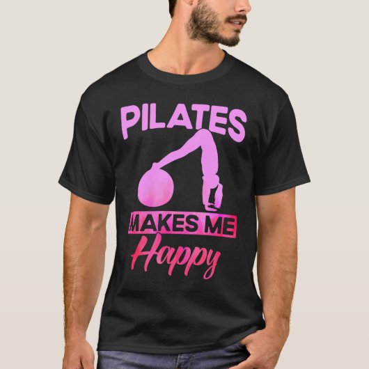 Pilates Instructor Teacher Pilates Makes Me Happy T-shirt (Voorkant)