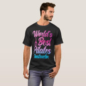 Pilates Instructor Teacher World's Best Pilates In T-shirt (Voorkant volledig)