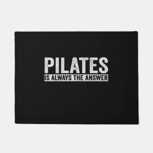Pilates is altijd het antwoord grappige cadeau deurmat