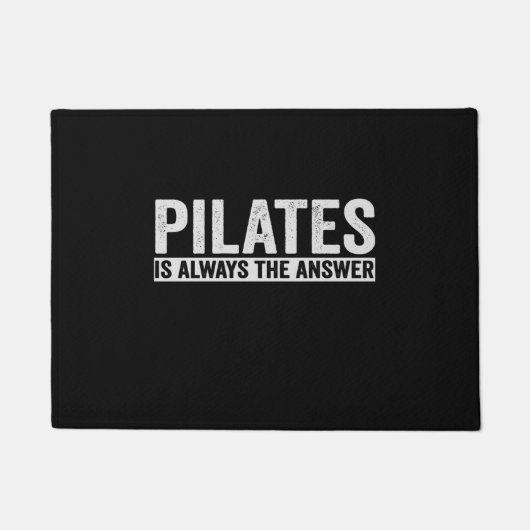 Pilates is altijd het antwoord grappige cadeau deurmat (Voorkant)