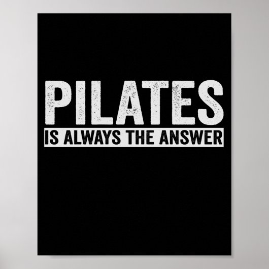 Pilates is altijd het antwoord grappige cadeau poster (Voorkant)