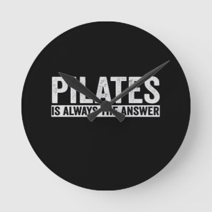 Pilates is altijd het antwoord grappige cadeau ronde klok