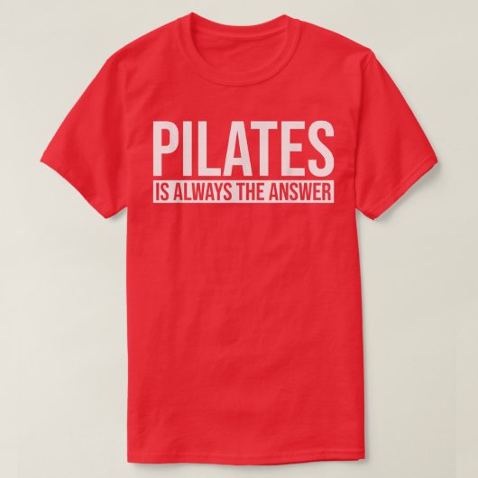 Pilates is altijd het antwoord proefproject Yoga T-shirt (Design voorkant)