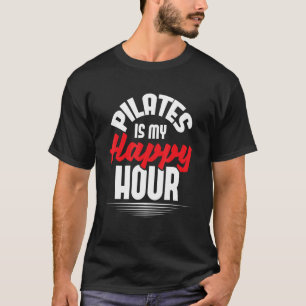 Pilates is mijn Happy Hour Fitness Coach Personal  T-shirt