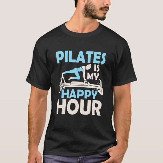 Pilates Is My Happy Hour Exercise Fitness T-shirt (Voorkant)
