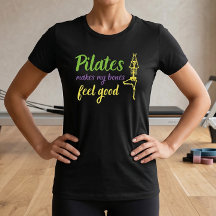 Pilates laat mijn botten zich goed voelen Quote T-