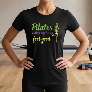Pilates laat mijn botten zich goed voelen Quote T- T-shirt