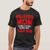 Pilates mam houdt het flexibel op meer manieren da t-shirt (Voorkant)