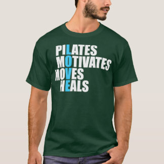 Pilates Motivates Moves Heals Love gift T-shirt