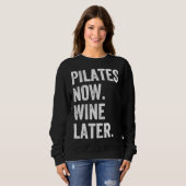 Pilates nu wijn later pilates trui (Voorkant volledig)