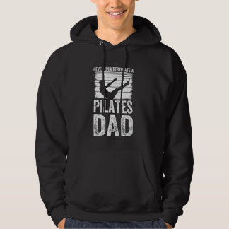 Pilates - Onderschat nooit een Pilates vader Hoodie