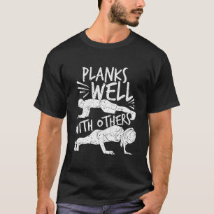 Pilates, Yoga, Planking: Planken goed met anderen T-shirt