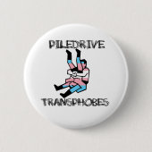 Piledrive Transphobes Ronde Button 5,7 Cm (Voorkant)