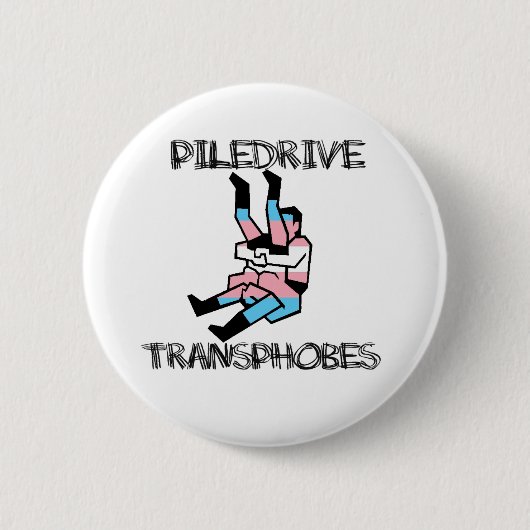 Piledrive Transphobes Ronde Button 5,7 Cm (Voorkant)