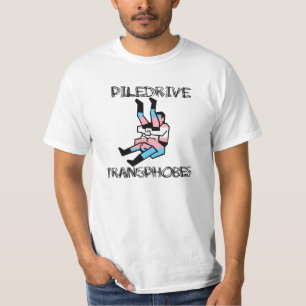 Piledrive Transphobes T-shirt