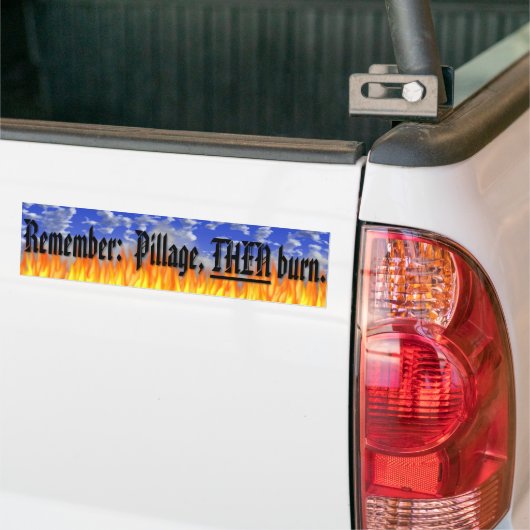 Pillage Dan Burn Bumpersticker (Op Truck)
