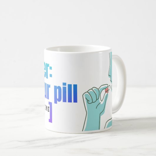 Pillenherinnering Aangepaste Mok - vergeet uw medi (Voorkant rechts)